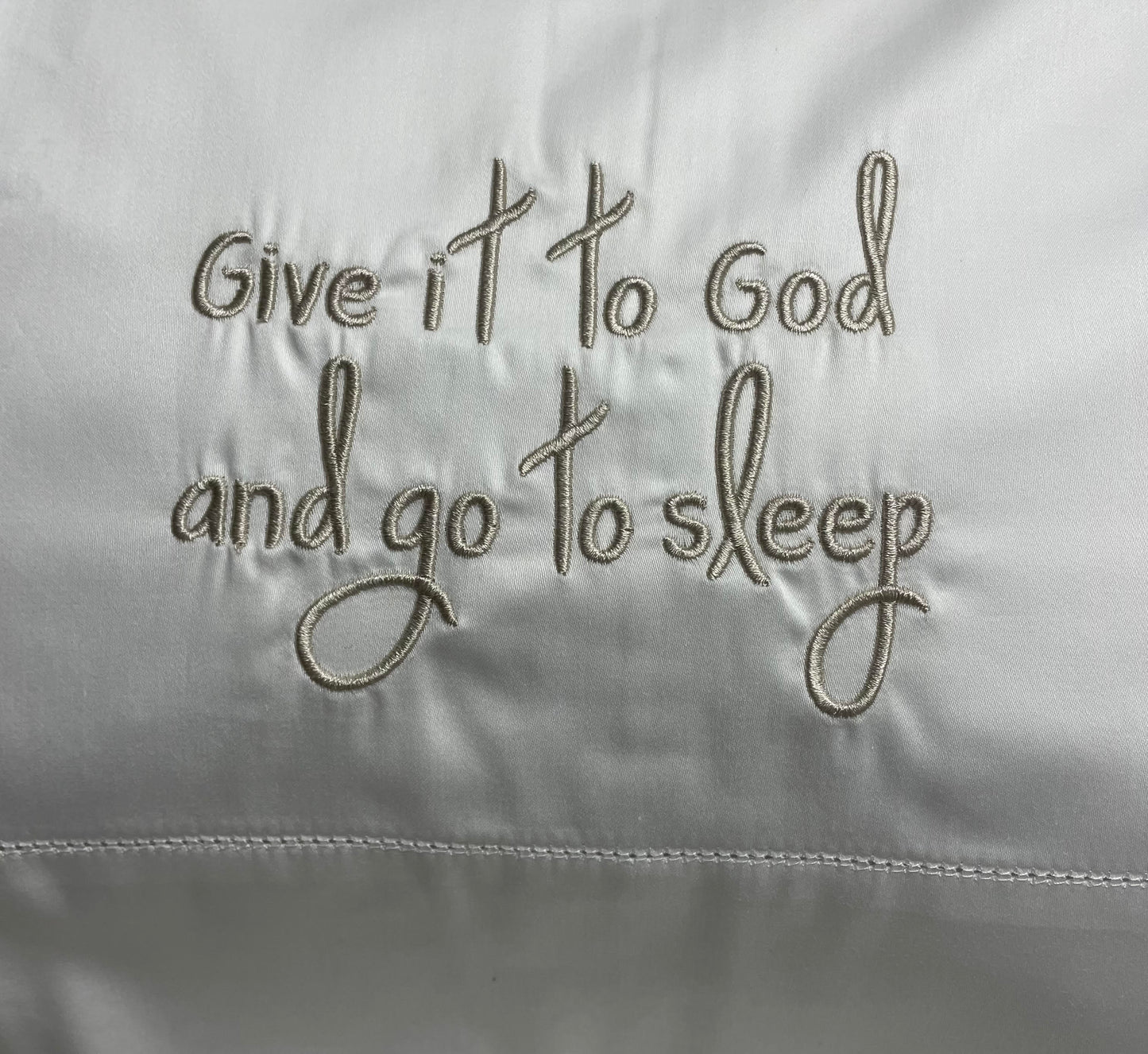 "Give it to God" Pillowcase